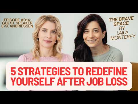 THE BRAVE SPACE - Episode 014 - 5 Strategies to Redefine Yourself After Job Loss with Eva Andriessen