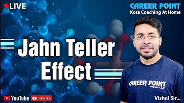 Jahn Teller Effect | Inorganic Chemistry | NEET & JEE | VT Sir | Career Point Kota