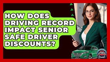 How Does Driving Record Impact Senior Safe Driver Discounts? - Auto Coverage Explained