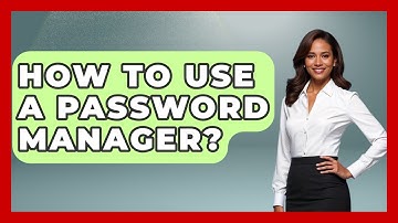 How To Use A Password Manager? - Emerging Tech Insider