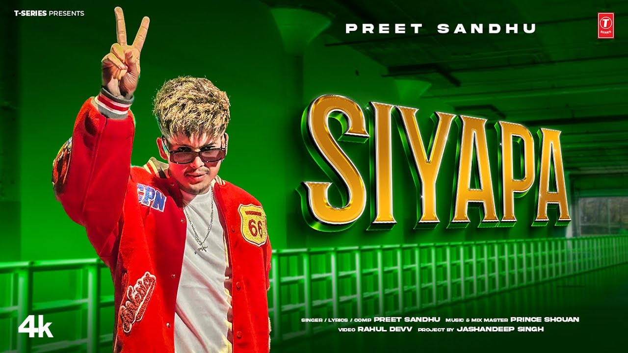 Watch SIYAPA (OFFICIAL VIDEO) | PREET SANDHU | LATEST PUNJABI SONGS 2025 on YouTube Watch SIYAPA (OFFICIAL VIDEO) | PREET SANDHU | LATEST PUNJABI SONGS 2025 on YouTube