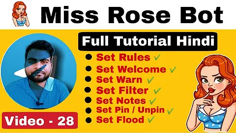 Miss Rose Bot Full Tutorial Set Welcome massage, Rules, warn, Flood, Filter and more - Akash's Life