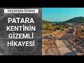 Likya uygarlığının başkenti Patara’nın sırları nelerdir? | Geçmişin İzinde - 23 Mayıs 2020