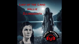 The Lady of the Lake: Hallie Illingworth