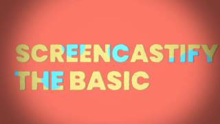 The Basics of Screencastify