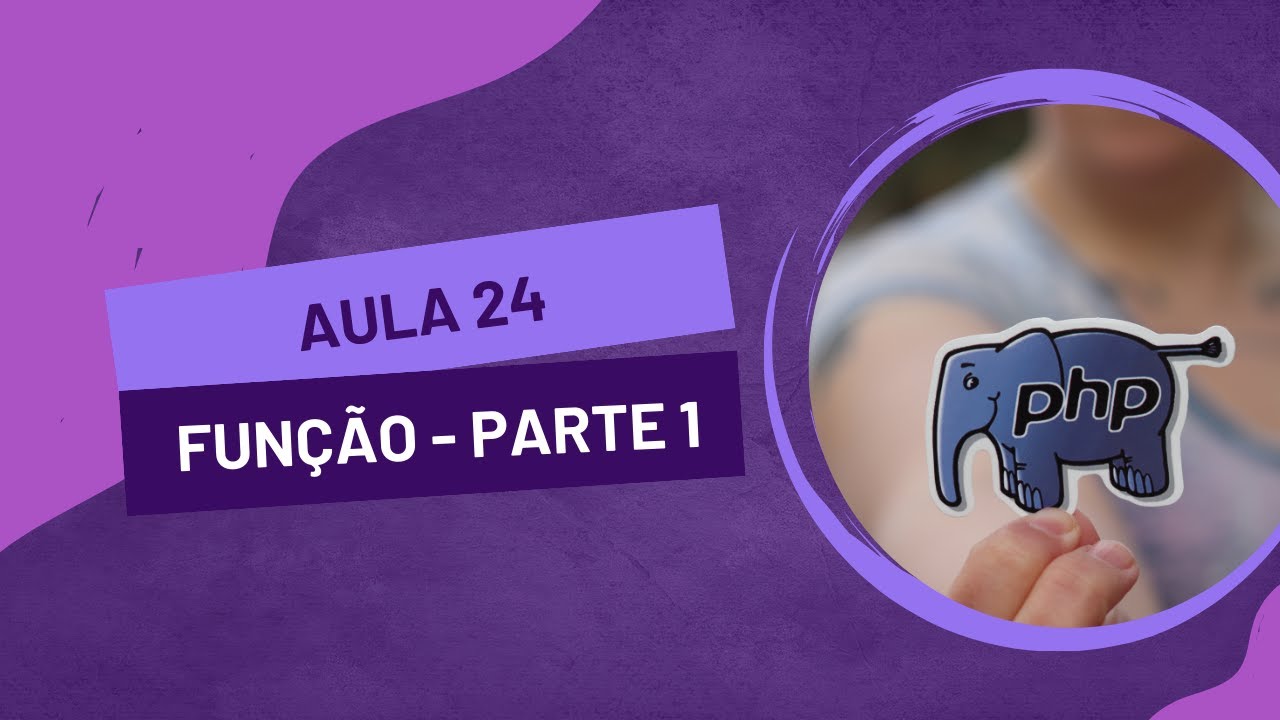 PHP básico: Aula 24 - Função (Parte 1) - YouTube