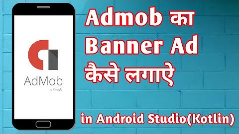 How to implement Admob banner ad in android studio(Kotlin)||Hindi/Urdu