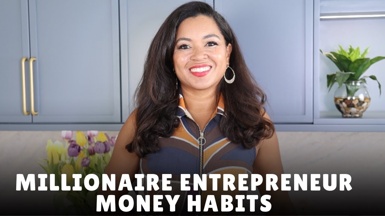 The Money Habits of Millionaire Entrepreneurs You Can Start Today - YouTube