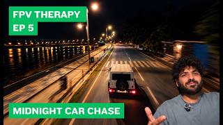 Midnight Car Chase | FPV Therapy EP 5