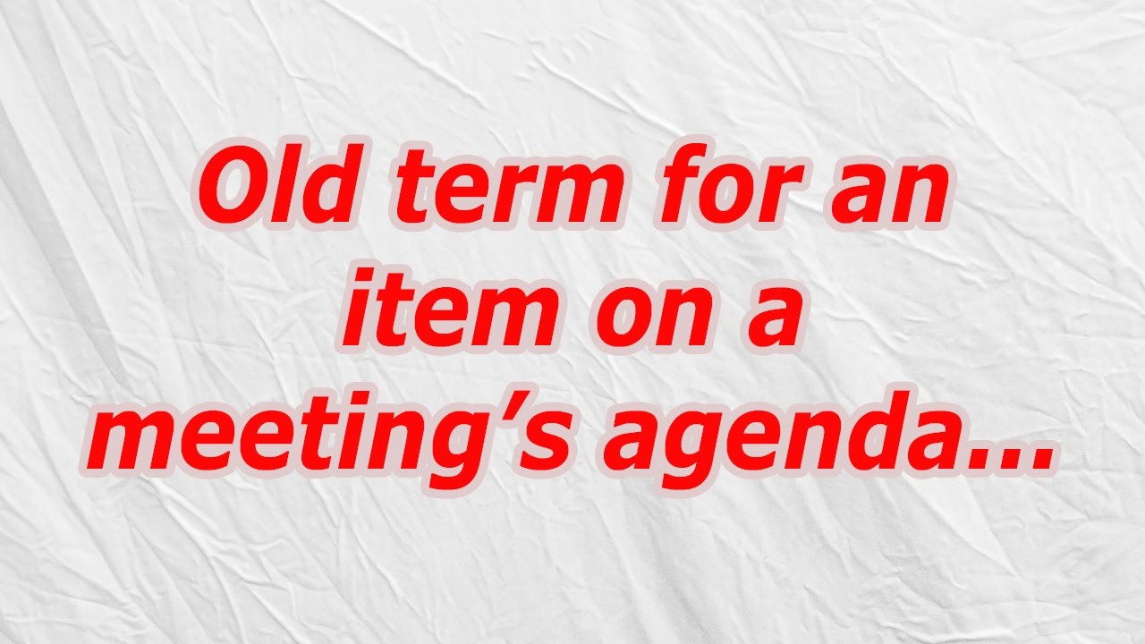 Old Term For An Item On A Meeting s Agenda CodyCross Crossword Answer old-term-for-an-item-on-a-meeting-s-agenda-codycross-crossword-answer