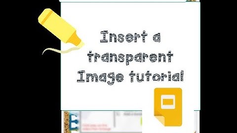 Google Slides 101 Tutorial | Insert transparent Image for Primary students