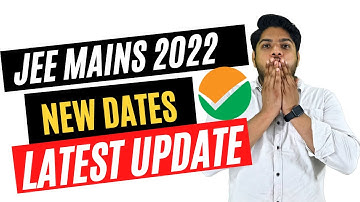 JEE Mains 2022 Latest Update Exam dates changed for session 1