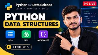 Python Lists, Sets & Dictionaries 🔴 | Data Structures | Lecture 5 LIVE Guide
