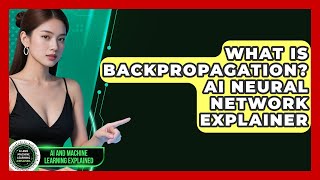 What Is Backpropagation AI Neural Network Explainer - AI and Machine Learning Explained