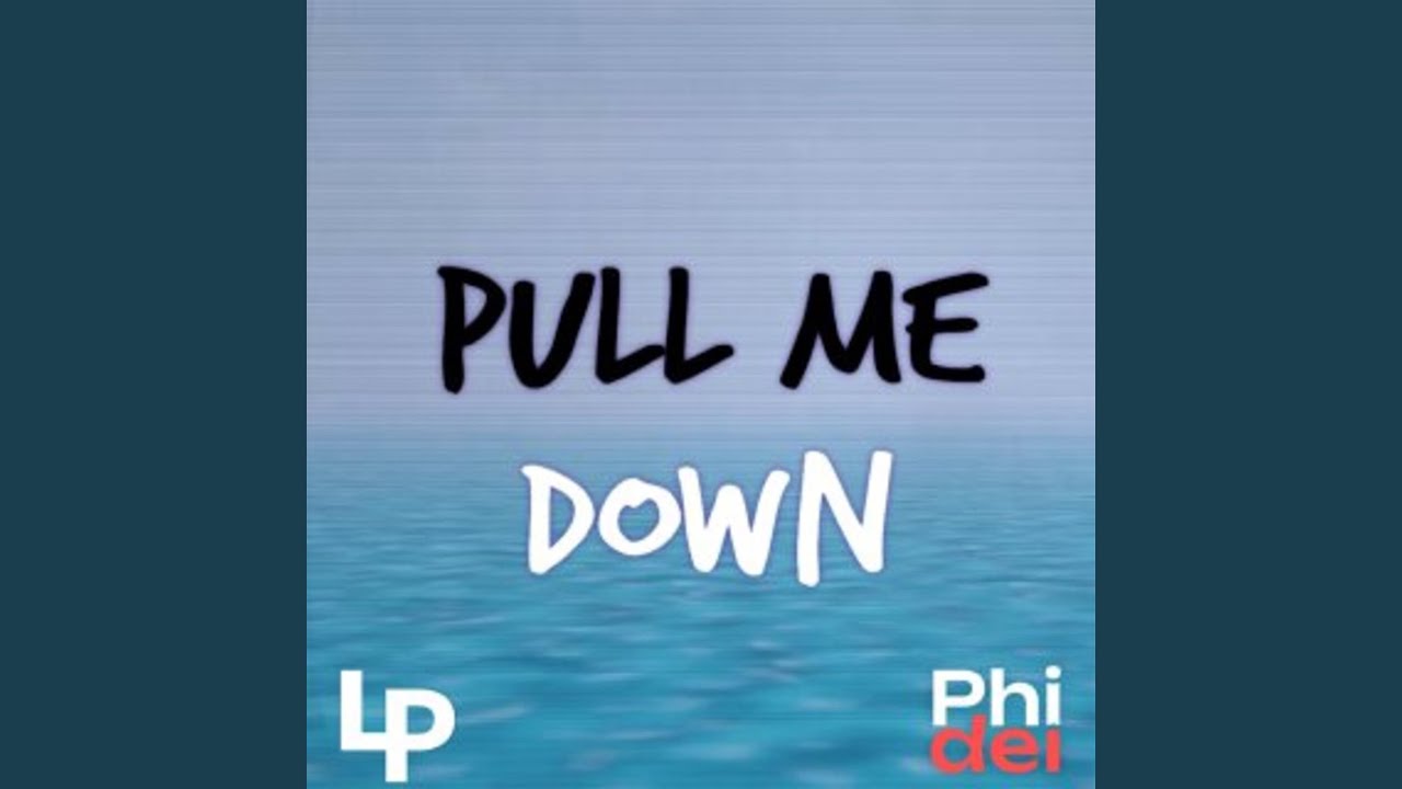Watch Pull Me Down on YouTube Watch Pull Me Down on YouTube