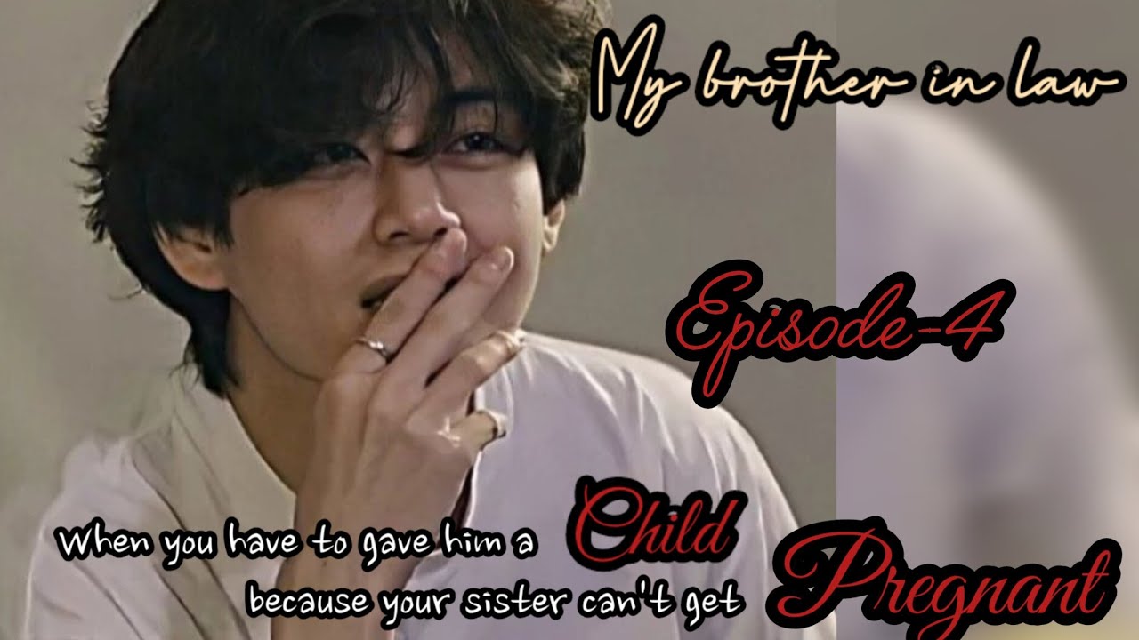 Bts FF in Tamil ♥️ v FF 💔 my brother in law ❤️‍🩹 episode 4 🥀❤️‍🩹