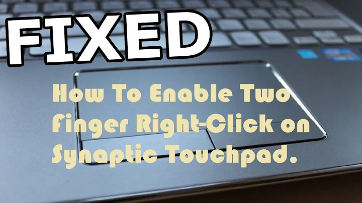 How To Enable Two Finger Right Click on Synaptic Touchpad.