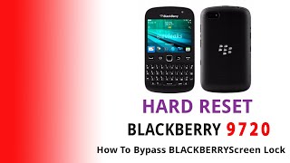 blackberry 9720 hard reset