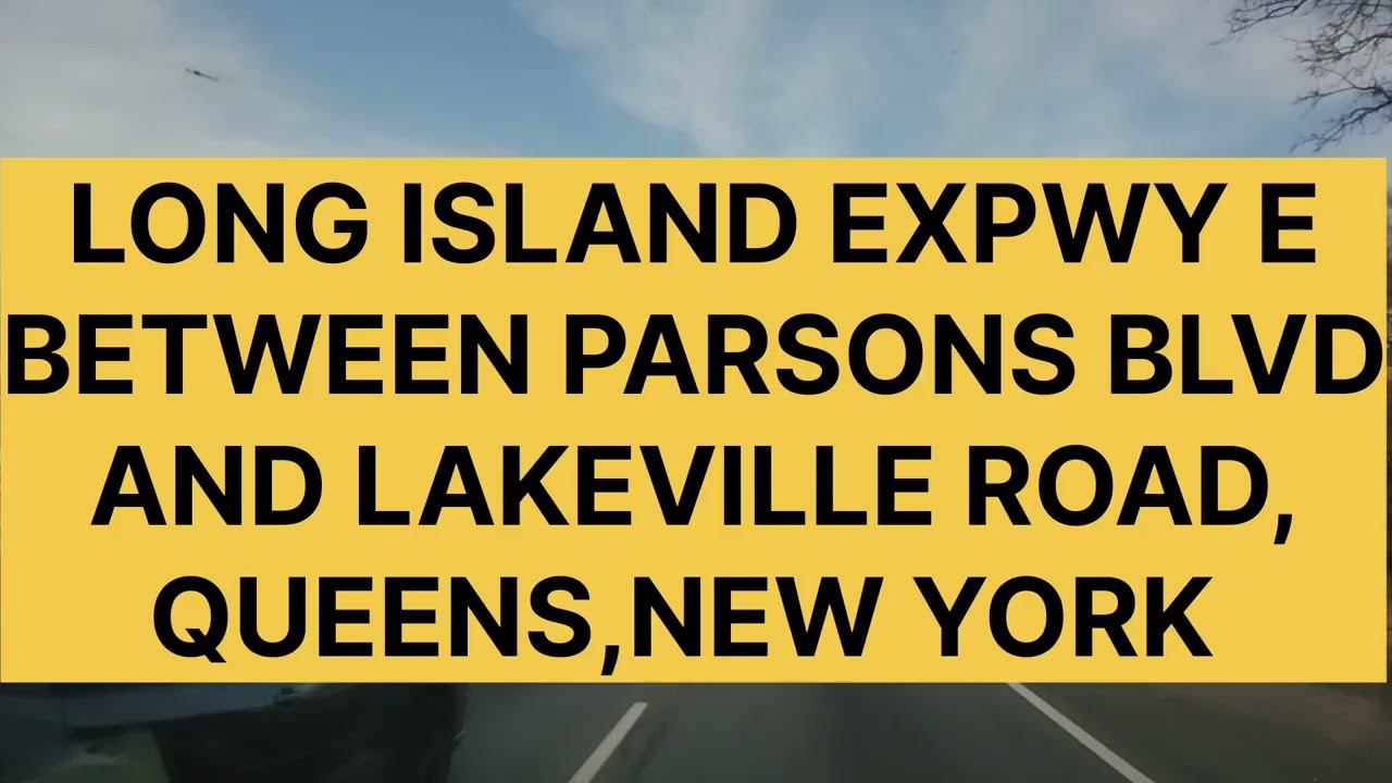 ДВИЖЕНИЕ ПО LONG ISLAND EXPWY E МЕЖДУ PARSONS BLVD И LAKEVILLE ROAD, КУИНС, НЬЮ-ЙОРК