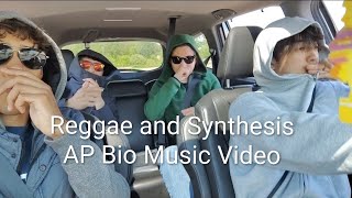 Reggae and Synthesis AP Bio Music Video