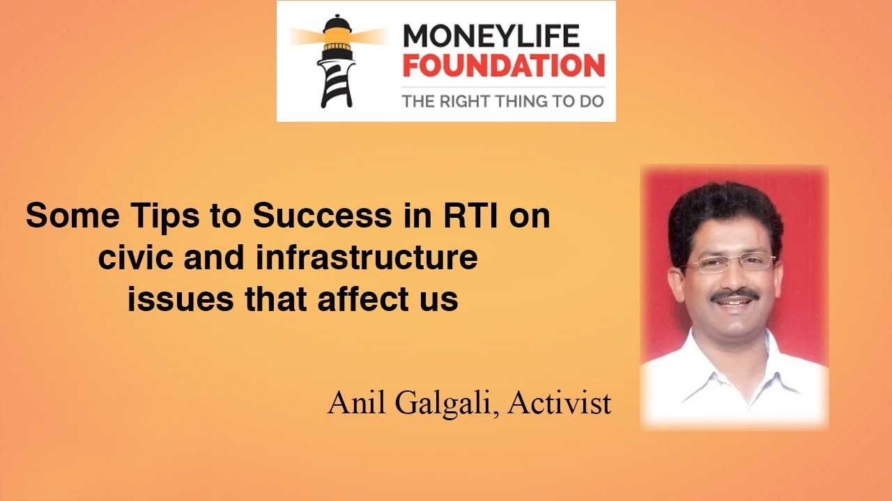 Effectively Using RTI for Civic & Infrastructure Issues - Anil Galgali
