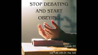 Stop Debating and Start Obeying