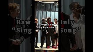 Raw Vocals Only, “Sing Me My Song”