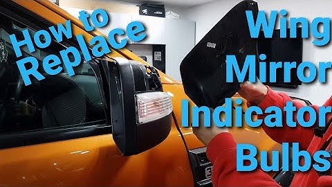 How to change Wing Mirror Indicator Bulbs - Ford Ranger T6