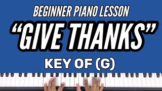 Don Moen - Give Thanks With A Grateful Heart Beginner Piano Lesson + Tutorial