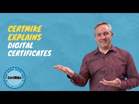 CertMike Explains Digital Certificates