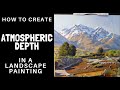 How to Create ATMOSPHERIC DEPTH in a Landscape Painting