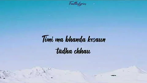 Timi Ma Bhanda - Sugam Pokharel | Nepali beautiful  song / lyrics