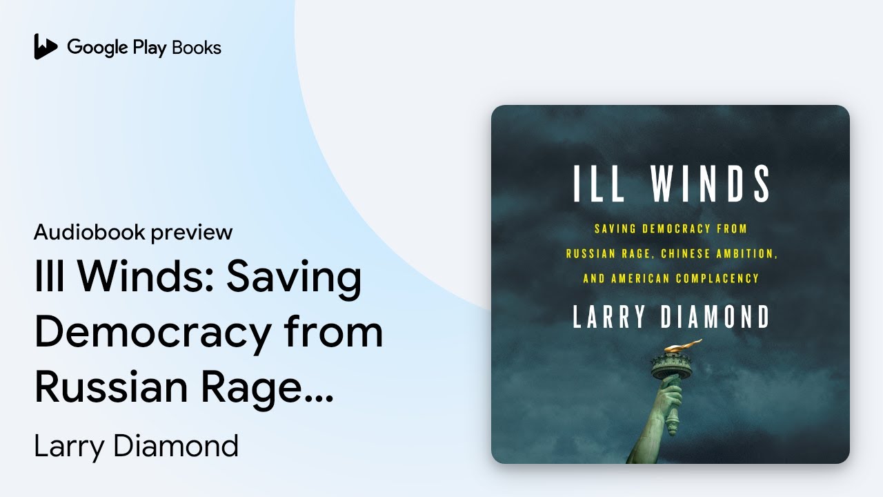 Ill Winds: Saving Democracy from Russian Rage,… by Larry Diamond · Audiobook preview