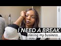 needing a break from my business