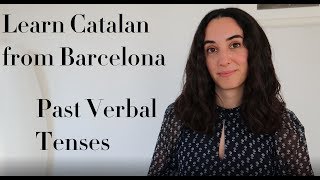 Learn Catalan Language: Past Verbal Tenses