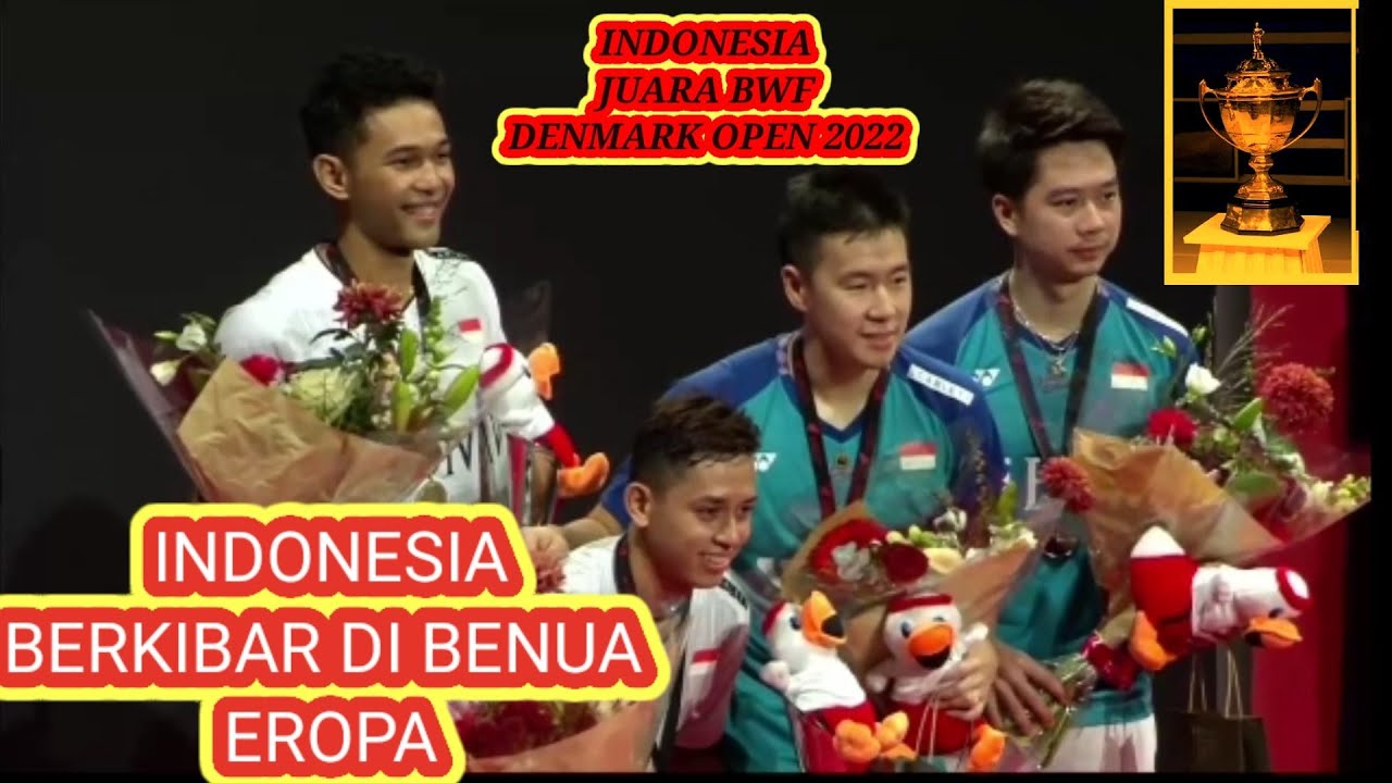 TERBARU INDONESIA JUARA BWF BADMINTON DENMARK OPEN 2022 | FAJAR / RIAN ...