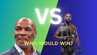 Mike Tyson vs Jon Jones: Who Would Win?