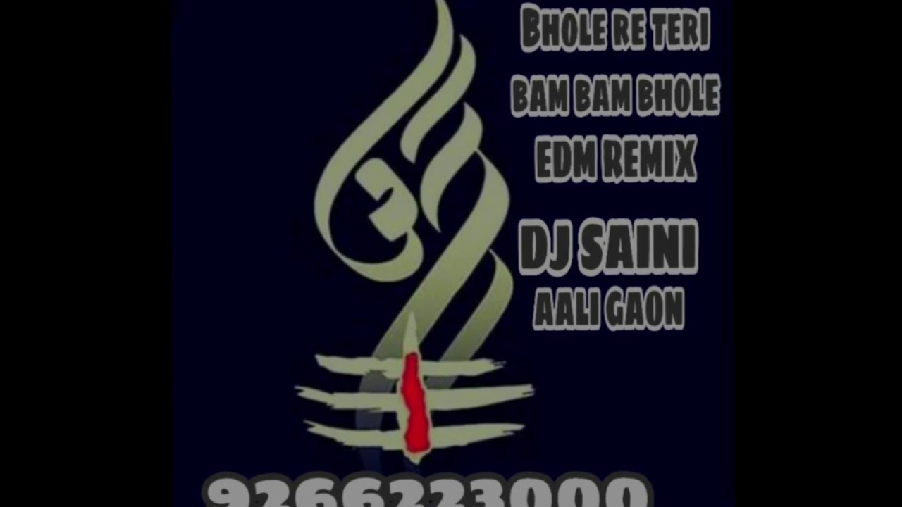 Bhole Re Teri Bam Bam Bhole EDM Remix  DJ SAINI  Mix by DJ RAHUL SAINI 