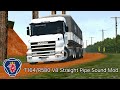 Scania 164/R580 V8 Straight Pipe Sound Mod:Global Truck Online