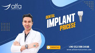 أسعار زراعة الأسنان 2022 Dental Implants Prices , Alfa Dental , Istanbul , Turkey