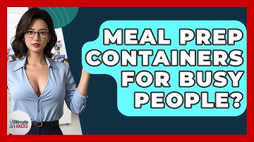Meal Prep Containers For Busy People? - Ultimate Life Hacks