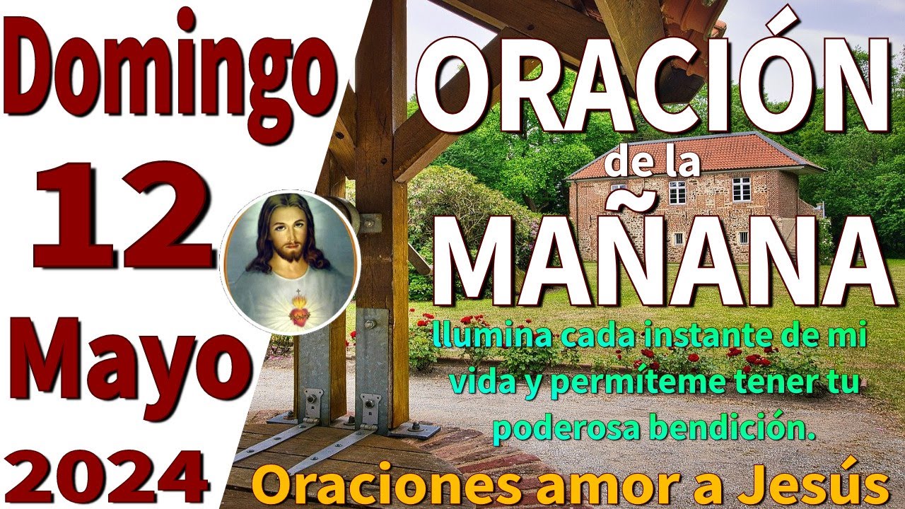 oración de la mañana del día Domingo 12 de Mayo de 2024 - Mateo 28:18 ...