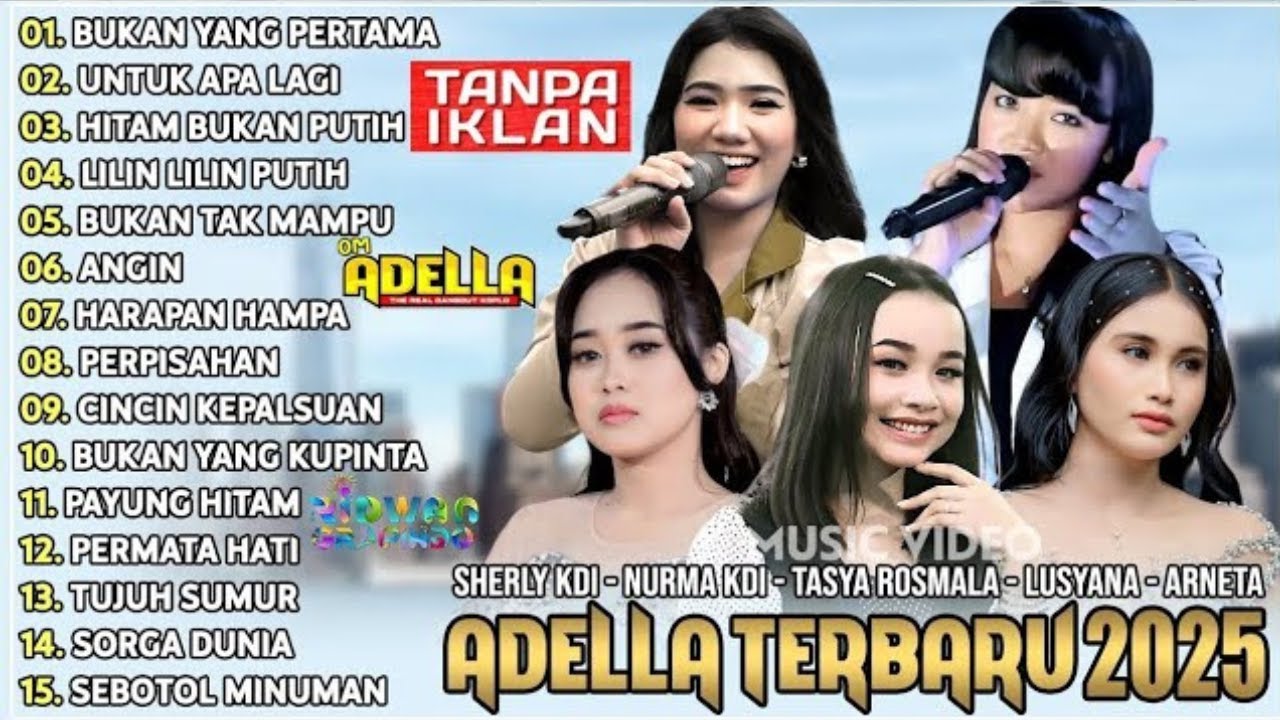 OM ADELLA TERBARU 2025 || SHERLY KDI BUKAN YANG PERTAMA - NURMA KDI - TASYA ROSMALA - LUSYANA JELITA