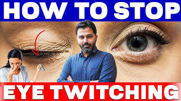 How To Stop Eye Twitching | What Causes Eye Twitching? | Get Rid of Eyelid Twitching