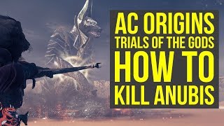 Assassin's Creed Origins Tips HOW TO DEFEAT ANUBIS - Trials of the Gods (AC Origins Tips And Tricks)