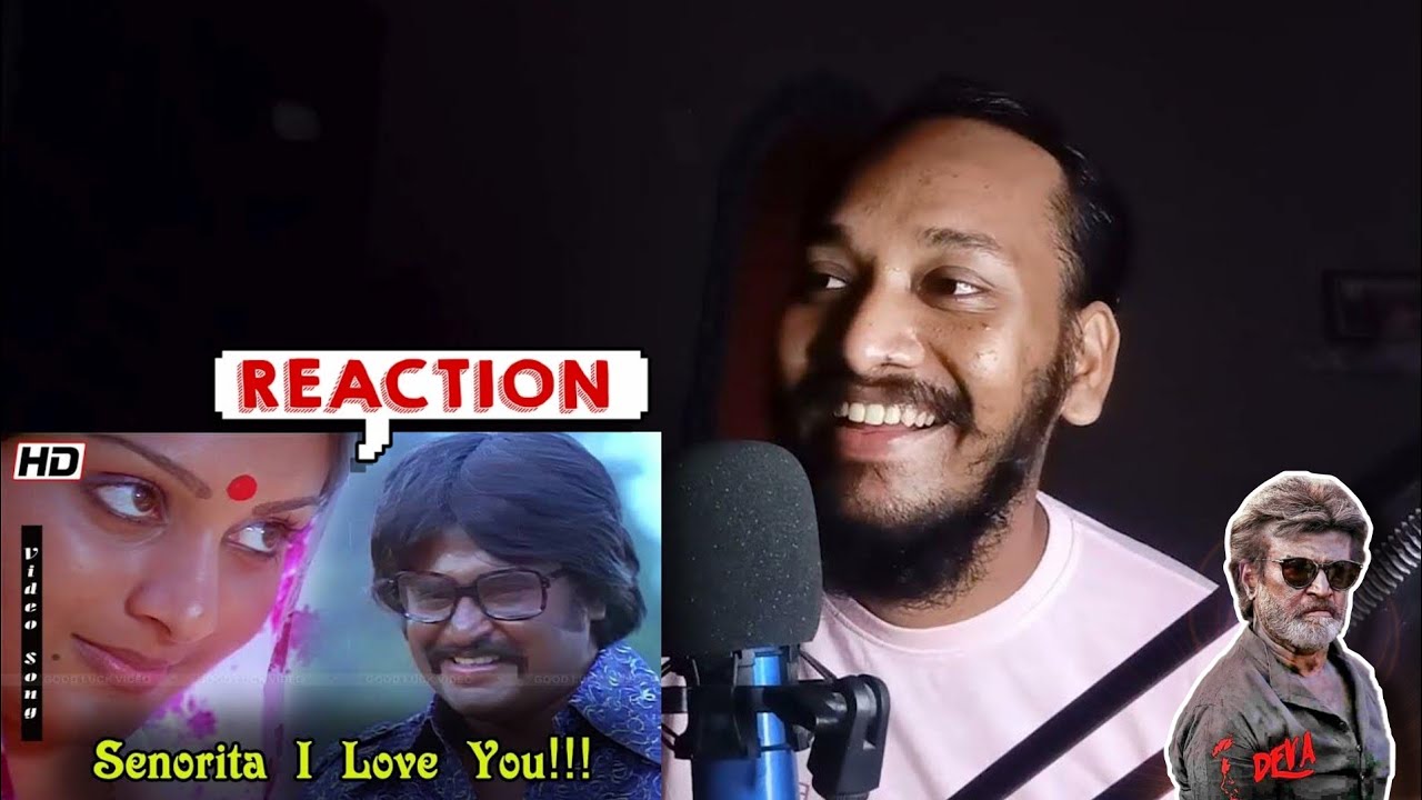 Senorita I Love You Tamil Song REACTION Johnny Rajinikanth senorita-i-love-you-tamil-song-reaction-johnny-rajinikanth