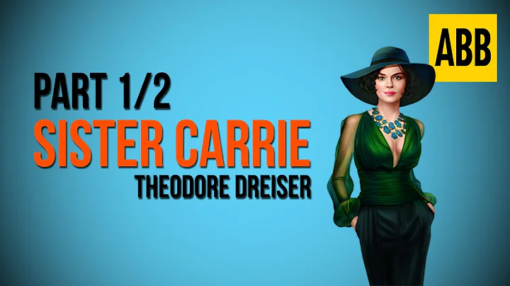 SISTER CARRIE: Theodore Dreiser - FULL AudioBook: ...