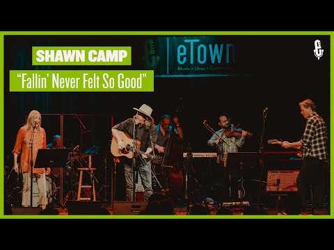 Shawn Camp - "Fallin' Never Felt So Good" (live on eTown)