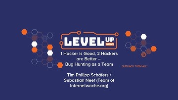 LevelUp 0x04 - 1 Hacker is Good, 2 Hackers are Better – Bug Hunting as a Team