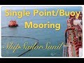 Single Point/Buoy Mooring/ SPM SBM/Tanker Ship/ShipSailorSunil